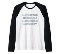 Homegrown Homestead Homeschool Homebody Homemaker Funny Manche Raglan