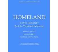 Homeland: David Hockney And The Yorkshire Landscape (Cv/Visual Arts Research)