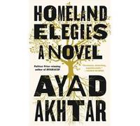 Homeland Elegies | Ayad Akhtar Ayad Akhtar (Auteur)