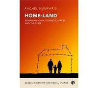 HomeLand Romanian Roma Domestic Spaces and the State by Humphris & Rachel Queen Mary & University of London Rachel Humphris (Auteur)
