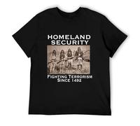 Homeland Security Fighting Terrorism Since 1492 Men T-Shirt Tee Shirt Black