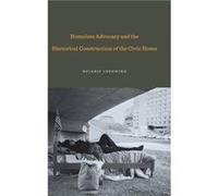 Homeless Advocacy and the Rhetorical Construction of the Civic Home - Melanie Mississippi State University Loehwing - Pennsylvania State University Press Melanie Mississippi State University LoehwingM