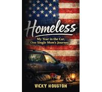 Homeless: My Year In The Car, One Single Mom’s Journey