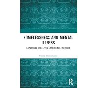 Homelessness and Mental Illness: Exploring the Lived Experience in India