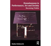 Homelessness in Performance, Art and Society