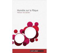 Homélie sur la Pâque - Méliton De Sardes - Saint-Leger Eds - broché - Essai