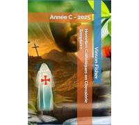 Homélies Catholiques en Chevalerie Templière: Année C - 2025