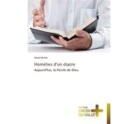 Homélies d'un diacre Aujourd'hui, la parole de Dieu - Bichet-D - Croix Du Salut - broché - Essai