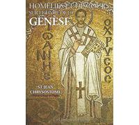 Homélies et discours sur le Livre de la Genèse, St Jean Chrysostome