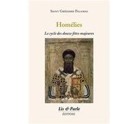 Homélies: Le cycle des douze fêtes majeures