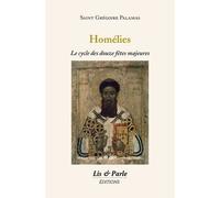 Homélies - Le Cycle Des Douze Fêtes Majeures