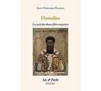 Homélies: Le cycle des douze fêtes majeures