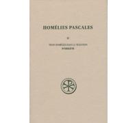 Homélies Pascales - Tome 2, Trois Homélies Dans La Tradition
