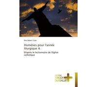 Homélies pour l'année liturgique a D'après le lectionnaire de l'église catholique - Culat-P - Croix Du Salut - broché - Essai