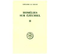 Homelies Sur Ezechiel - Tome 2, Livre 2, Edition Bilingue Francais-Latin