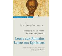 Homélies sur les épîtres de saint Paul T2 Lettre aux Romains ; lettre aux Ephésiens - Jacques de Penthos - F.x. De Guibert - broché - Anthologie