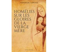 Homélies sur les gloires de la Vierge mère
