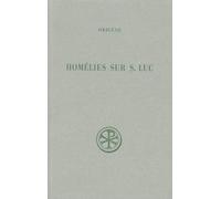 Homelies Sur Saint Luc - Edition Bilingue Francais-Latin