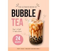 Homemade Bubble Tea: 24 Delicious Recipes, Classic, Fruity, and Indulgent to Make at Home !