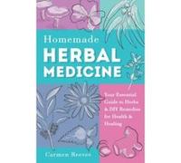 Homemade Herbal Medicine: Your Essential Guide to Herbs & DIY Remedies for Health & Healing (Medicinal Herbs, Herbal Recipes, Medicinal Plants, Essential Oils, Natural Remedies) - [Version Originale] 