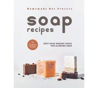 Homemade Hot Process Soap Recipes: Best Soap Making Ideas for Glowing Skin