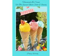 Homemade Ice Cream: For The Special Needs Child & Family