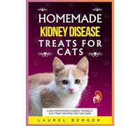 Homemade Kidney Disease Treats for Cats: Low-Phosphorus Kidney Friendly Cat Treat Recipes for CKD Care