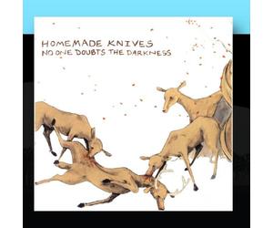 Homemade Knives - No One Doubts the Darkness
