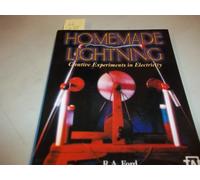 Homemade Lightning: Creative Experiments in Electricity