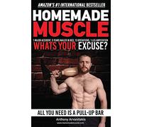 HomeMade Muscle: All You Need is a Pull up Bar (Motivational Bodyweight Workout Guide)