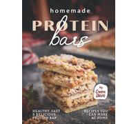 Homemade Protein Bars: Healthy, Fast & Delicious Protein Bar Recipes You Can Make at Home