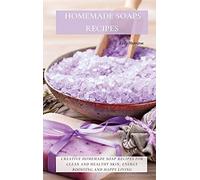 Homemade Soaps Recipes