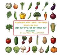 Homemade Vegetable Coloring Book For Kids: Easy and Fun For Coloring And Learning