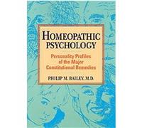 Homeopathic Psychology Philip M. Bailey (Auteur)