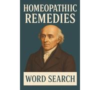 Homeopathic Remedies Word Search: Word Searches with Easy to Read Print about Homeopathy, Remedies, Wellness and More | 6x9 Inches, 125 pages | 100 ... Gift for Vacations, Holidays and Free Times
