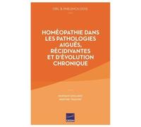 Homéopathie Dans Les Pathologies Aiguës, Récidivantes Et D'évolution Chronique - Orl & Pneumologie