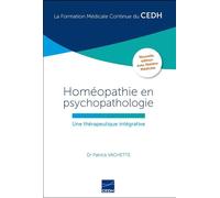 Homéopathie en psychopathologie Une thérapeutique intégrative - Patrick Vachette - Cedh - broché - Guide