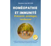 Homéopathie et immunité: Prévenir, protéger, renforcer