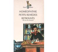 Homéopathie, petits remèdes retrouvés, 50 ans de pratique