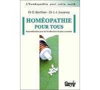 Homéopathie Pour Tous - Automédication Pour Les 50 Affections Les Plus Courantes