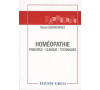 Homéopathie : Principes, clinique, techniques