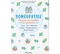 Homéopathie Soignez les troubles du quotidien
