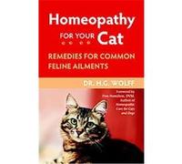 Homeopathy for Your Cat H.G. Wolff (Auteur)