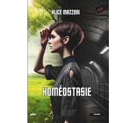 Homéostasie: Une dystopie glaçante, un monde régi par l'intelligence artificielle, young adult