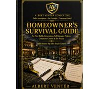 Homeowner Survival Guide: Self-Managed Projects, New Builds, Renovations. Contractor Control and Site Rescue.
