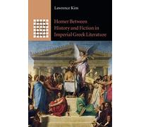 Homer Between History And Fiction In Imperial Greek Literature