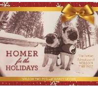 Homer For The Holidays: The Further Adventures Of Wilson The Pug