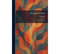 Homer Iliad: Books XIII-XXIV