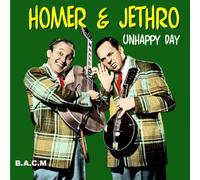Homer & Jethro - Unhappy Day [Import]