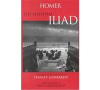 Homer the Essential Iliad Homer, Stanley Lombardo (Auteur)